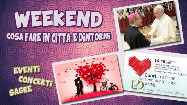 Sanniti dal Papa, i 120 anni del Rotary, San Valentino da Ama e da StregaFoyer: gli eventi del week end a Benevento e nel Sannio – NTR24.TV