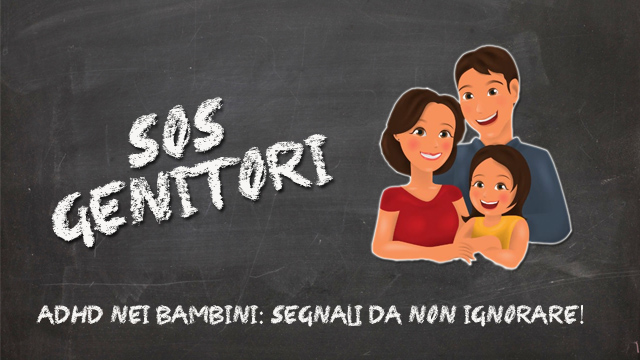‘Sos Genitori’ – ADHD nei bambini: segnali da non ignorare!